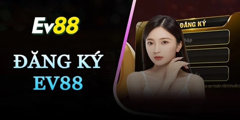 luu-y-khi-dang-ky-ev88