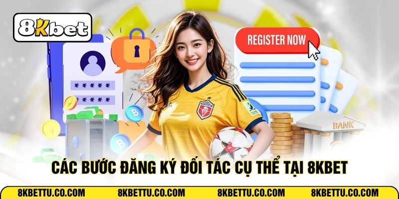 Các bước đăng ký đối tác cụ thể tại 8KBET