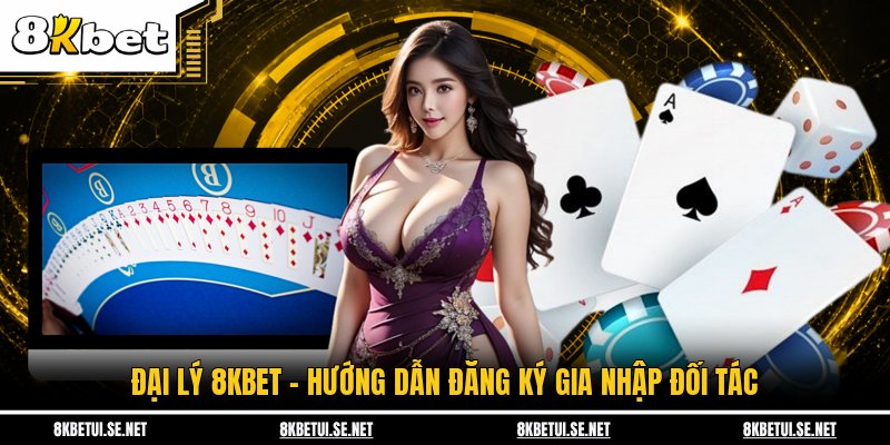 Đại lý 8KBET